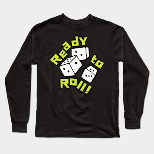 Ready to Roll Long Sleeve T-Shirt